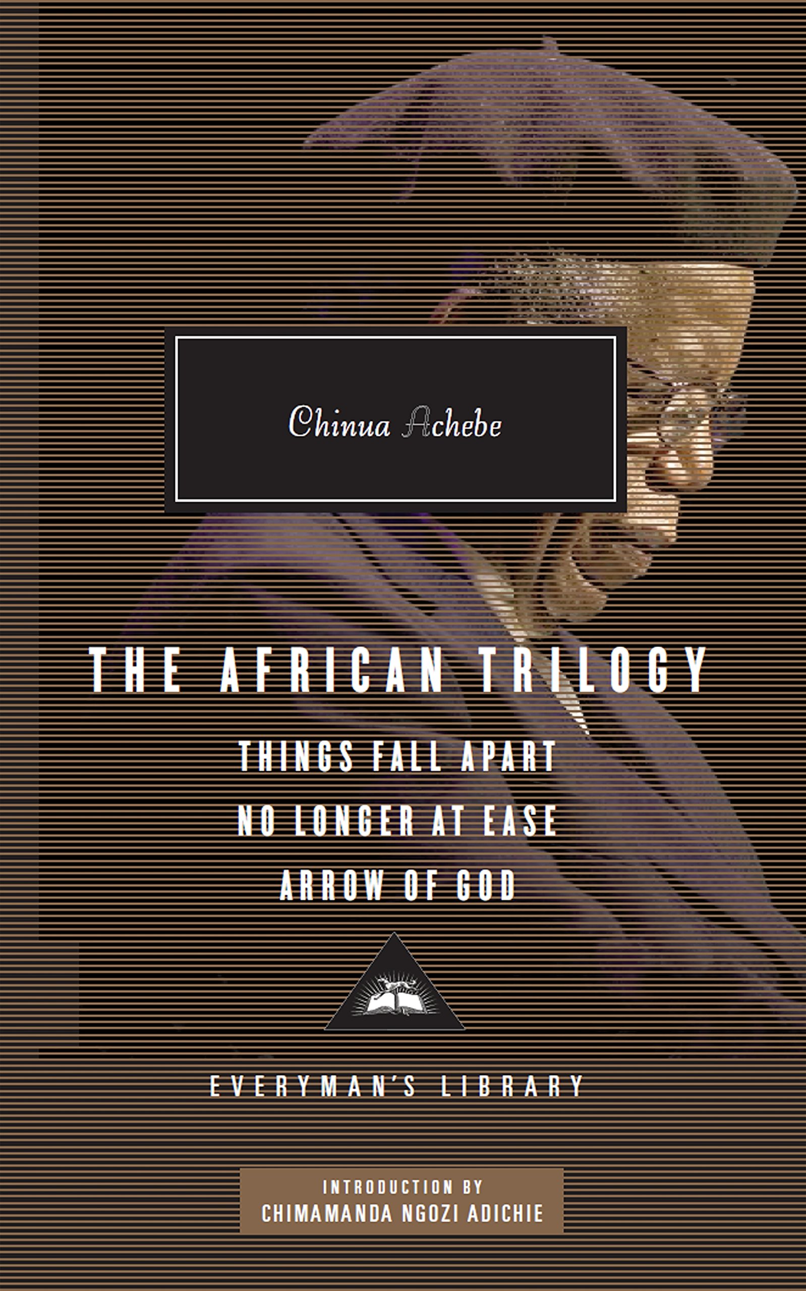 The African Trilogy: Things Fall Apart / No Longer at Ease / Arrow of God | Chinua Achebe