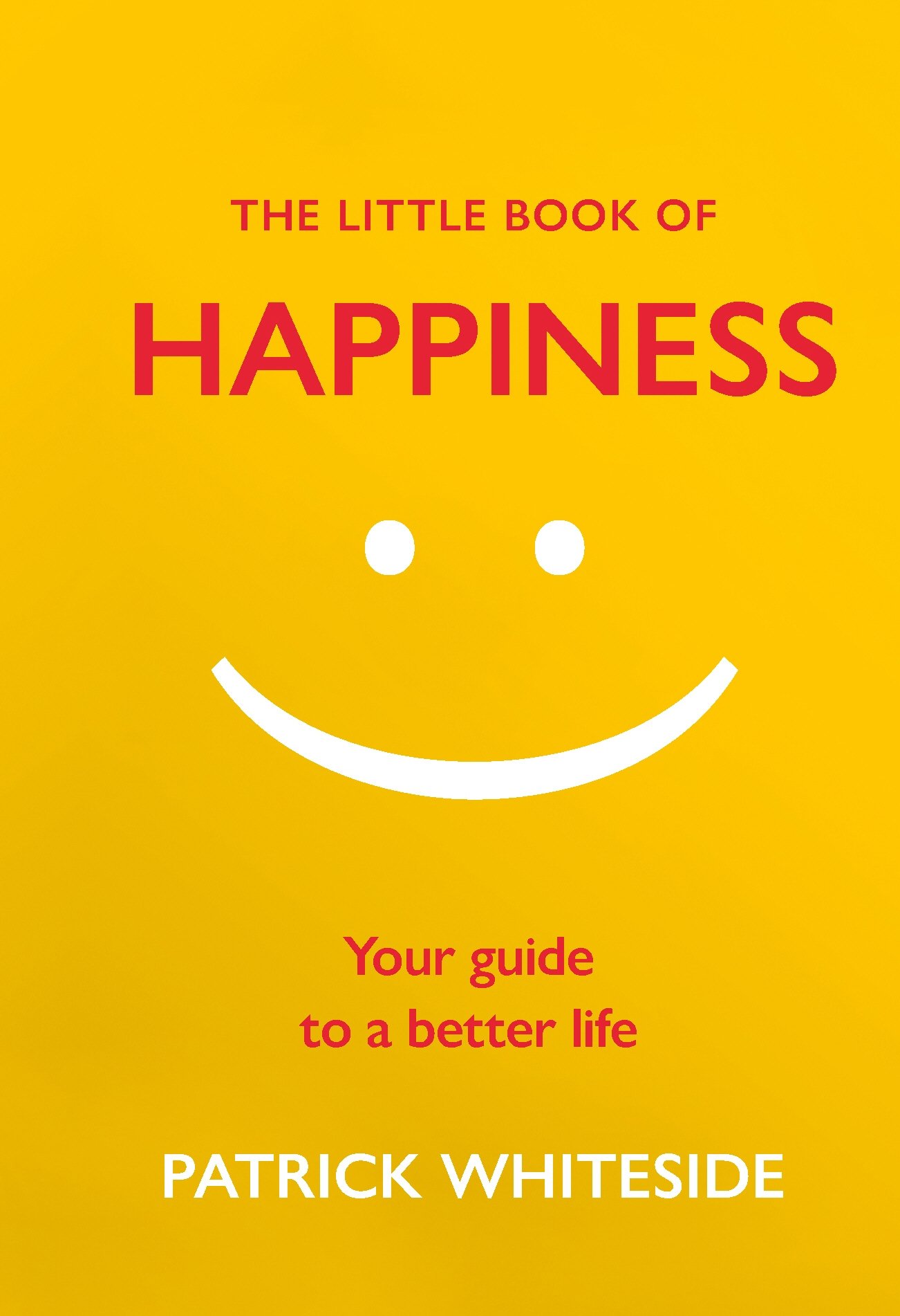 The Little Book of Happiness | Patrick Whiteside