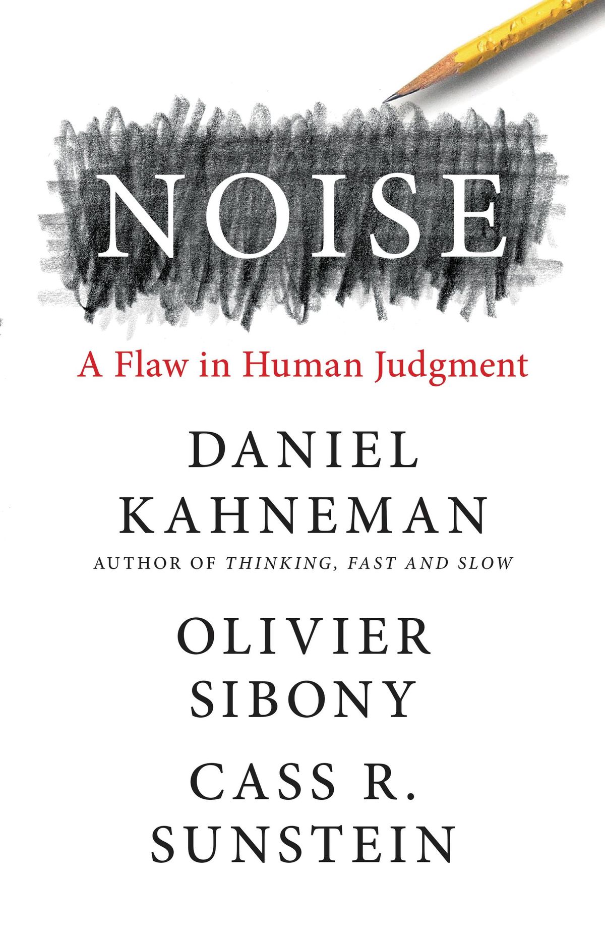 Noise | Daniel Kahneman, Olivier Sibony, Cass R. Sunstein