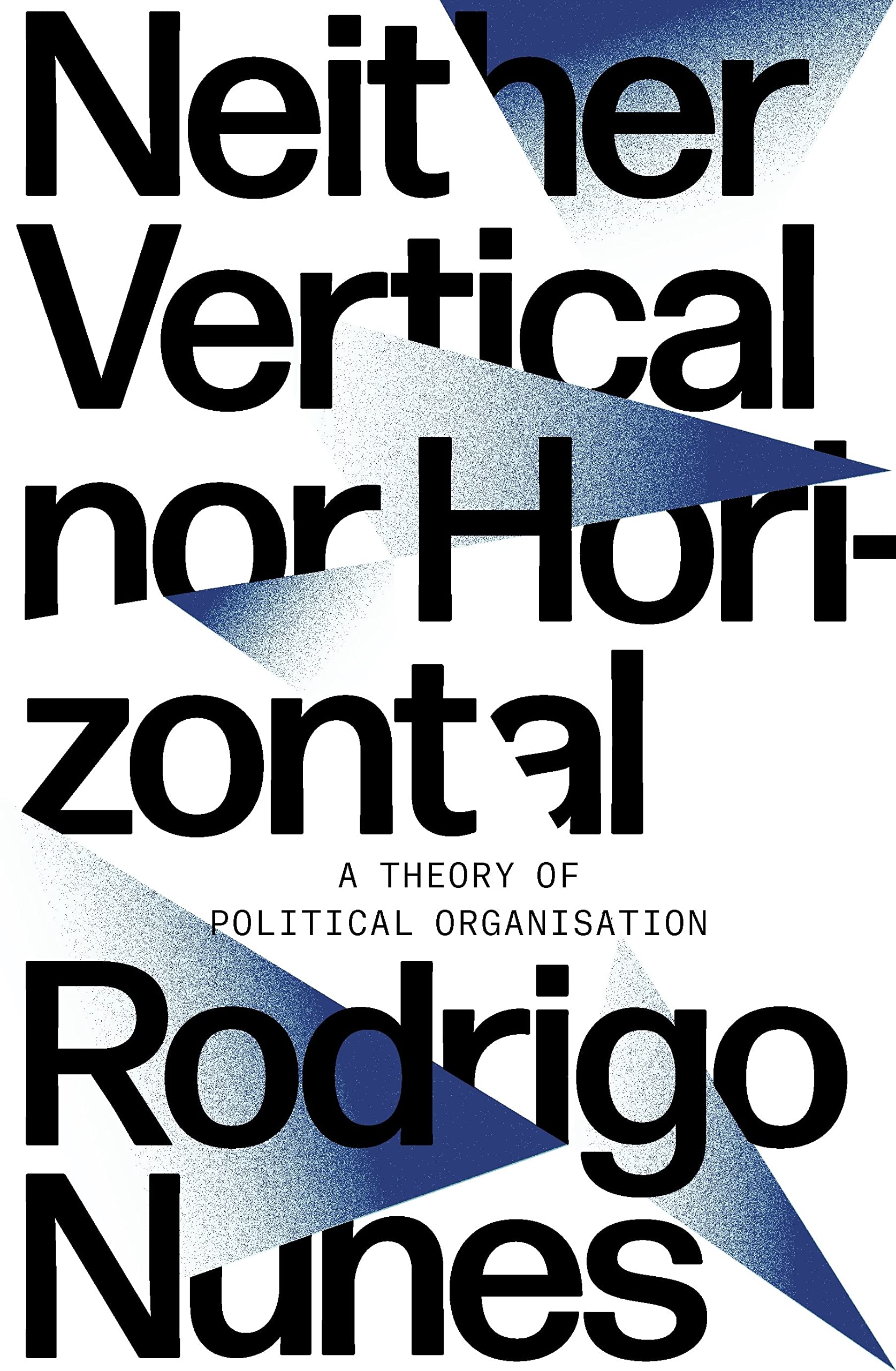 Neither Vertical nor Horizontal | Rodrigo Guimaraes Nunes