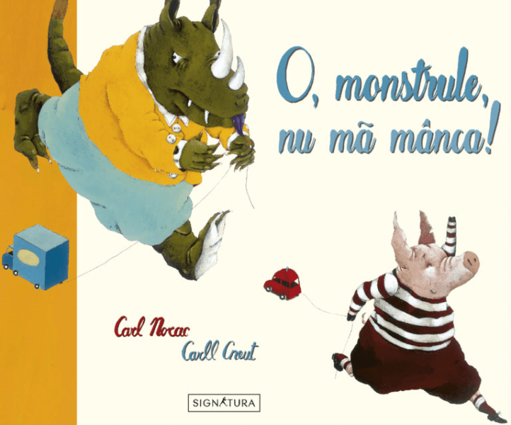 O, monstrule, nu ma manca | Carl Norac carturesti.ro poza bestsellers.ro
