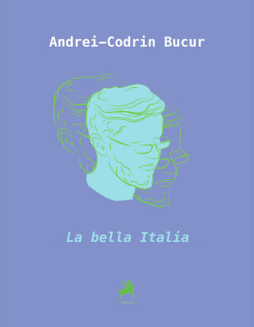La Bella Italia | Andrei-Codrin Bucur carturesti.ro Carte