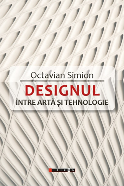 Designul - Intre arta si tehnologie | Octavian Simion