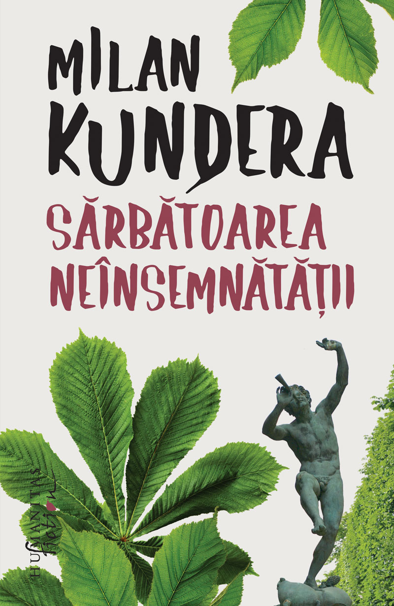 Sarbatoarea neinsemnatatii | Milan Kundera