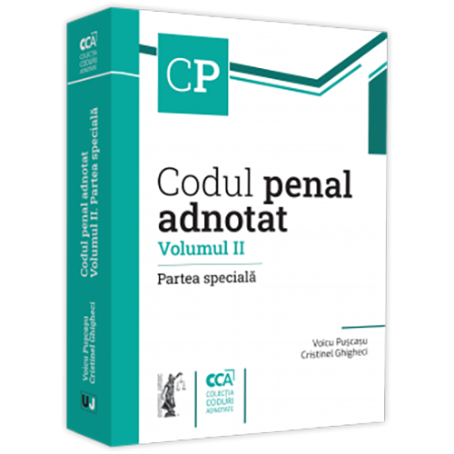 Codul penal adnotat. Volumul II. Partea speciala | Voicu Puscasu, Cristinel Ghigheci carturesti.ro
