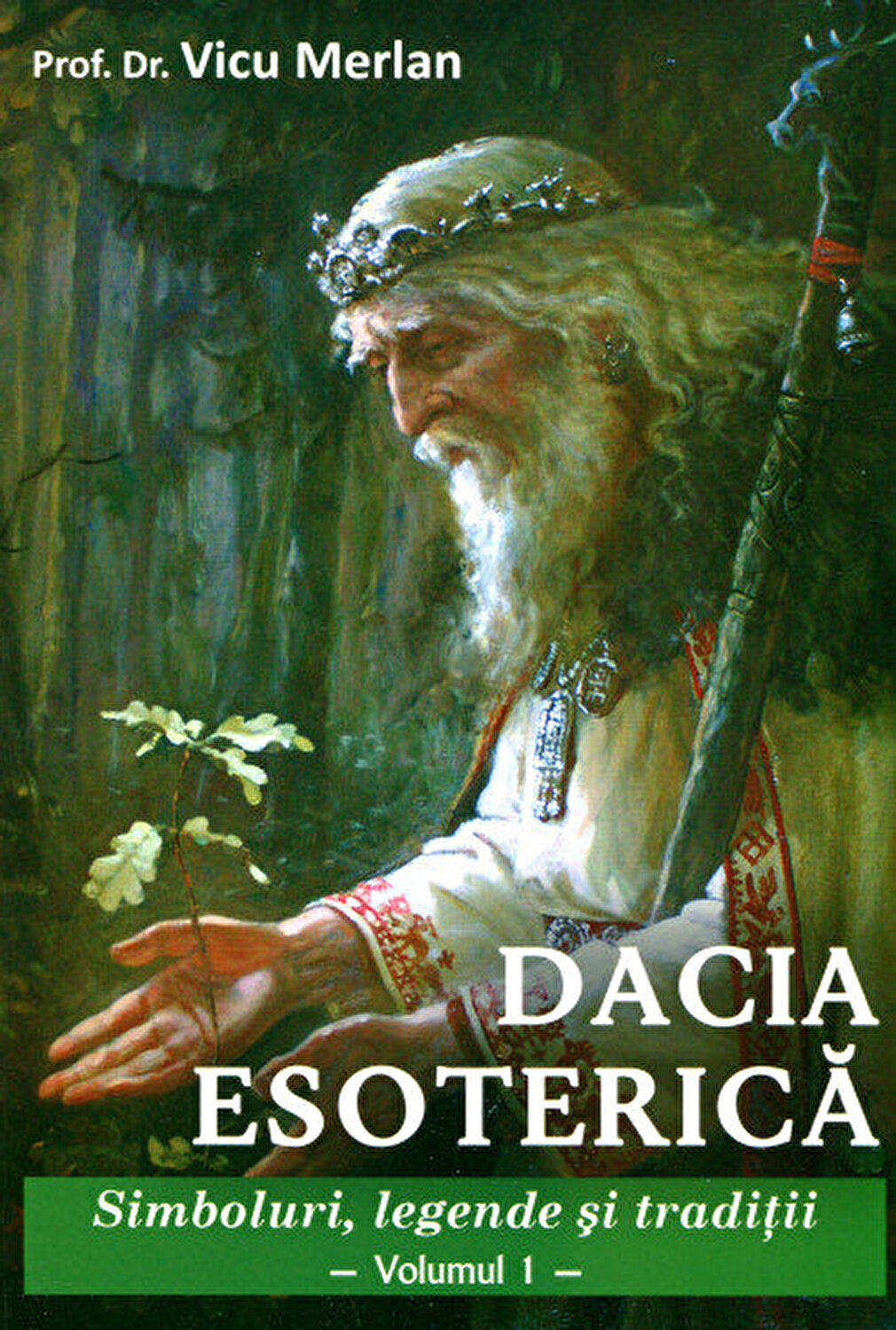 Dacia Esoterica - Volumul 1 | Vicu Merlan