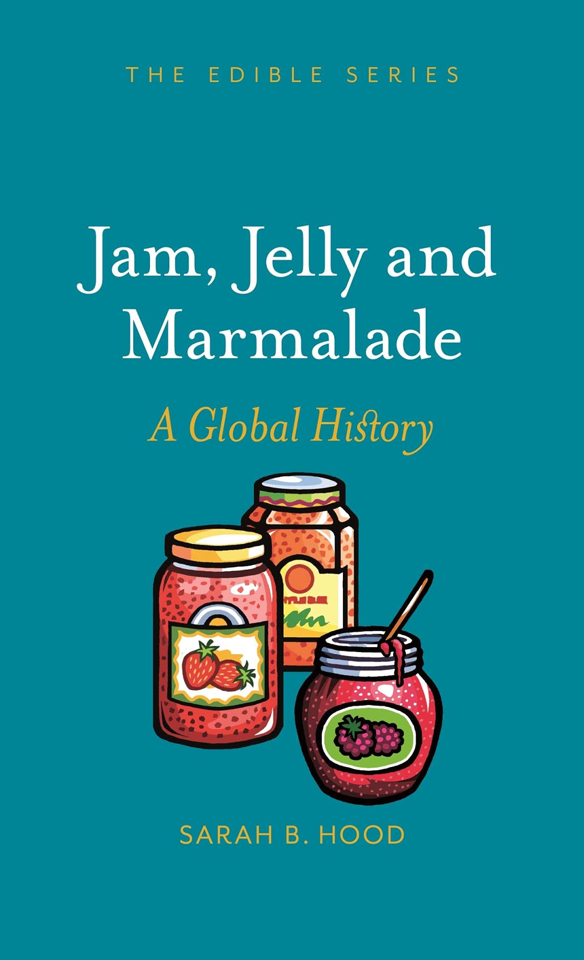 Vezi detalii pentru Jam, Jelly and Marmalade | Sarah B. Hood