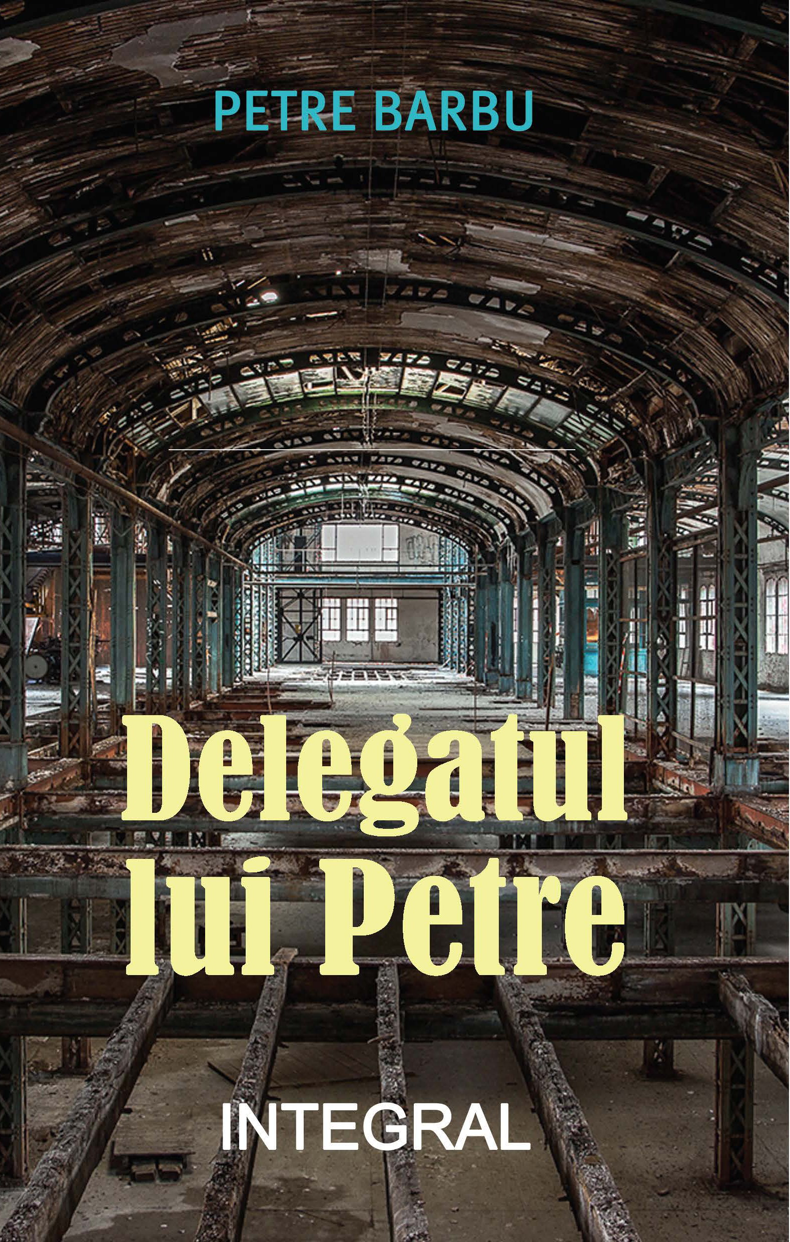 PDF Delegatul lui Petre | Petre Barbu carturesti.ro Carte