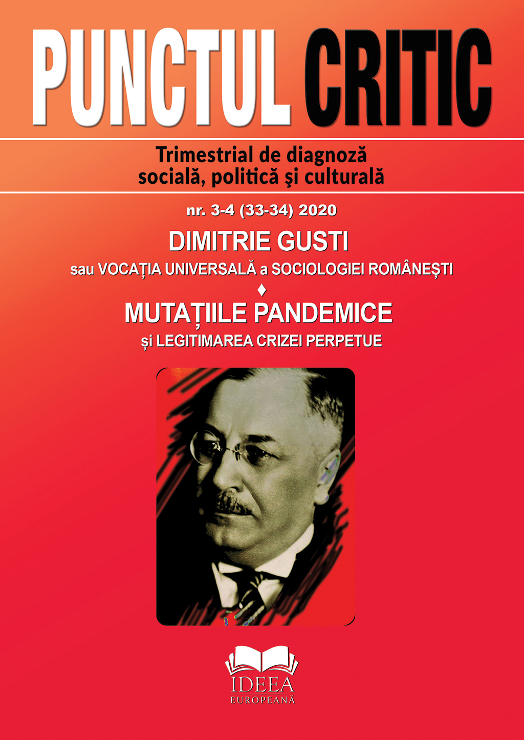 Punctul Critic nr. 3-4 (33-34) 2020: Dimitrie Gusti sau vocatia universala a sociologiei romanesti / Mutatiile pandemice si legitimarea crizei perpetu | - 1 | YEO