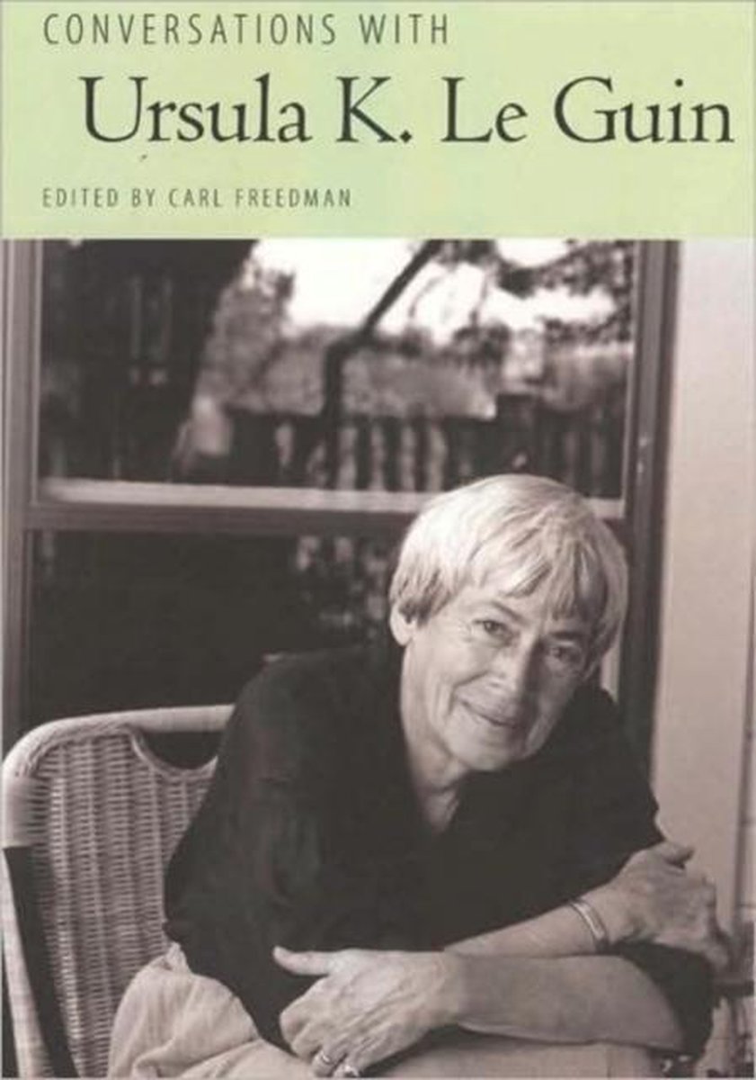 Conversations with Ursula K. Le Guin (Literary Conversations) | Carl Freedman
