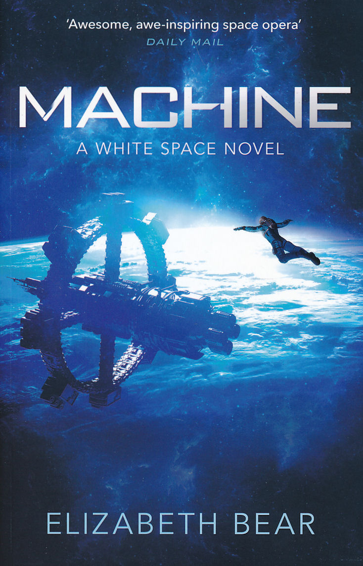 Machine: A White Space Novel | Elizabeth Bear