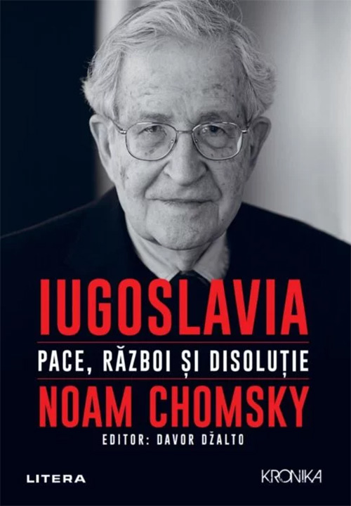 Iugoslavia. Pace, razboi si disolutie | Noam Chomsky carte