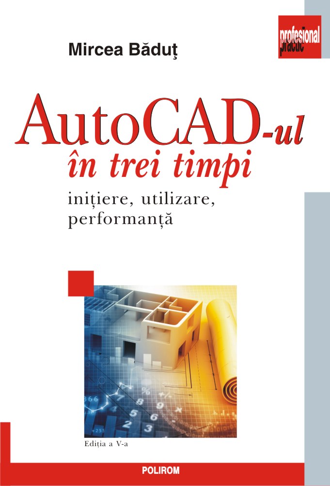AutoCad-ul in trei timpi | Mircea Badut carturesti 2022