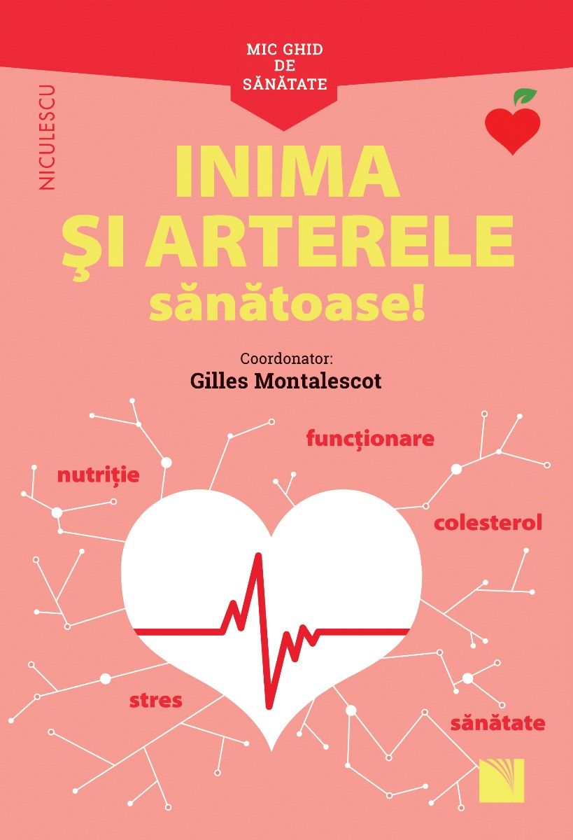 Mic ghid de sanatate: Inima si arterele sanatoase! | Gilles Montalescot carturesti.ro Carte
