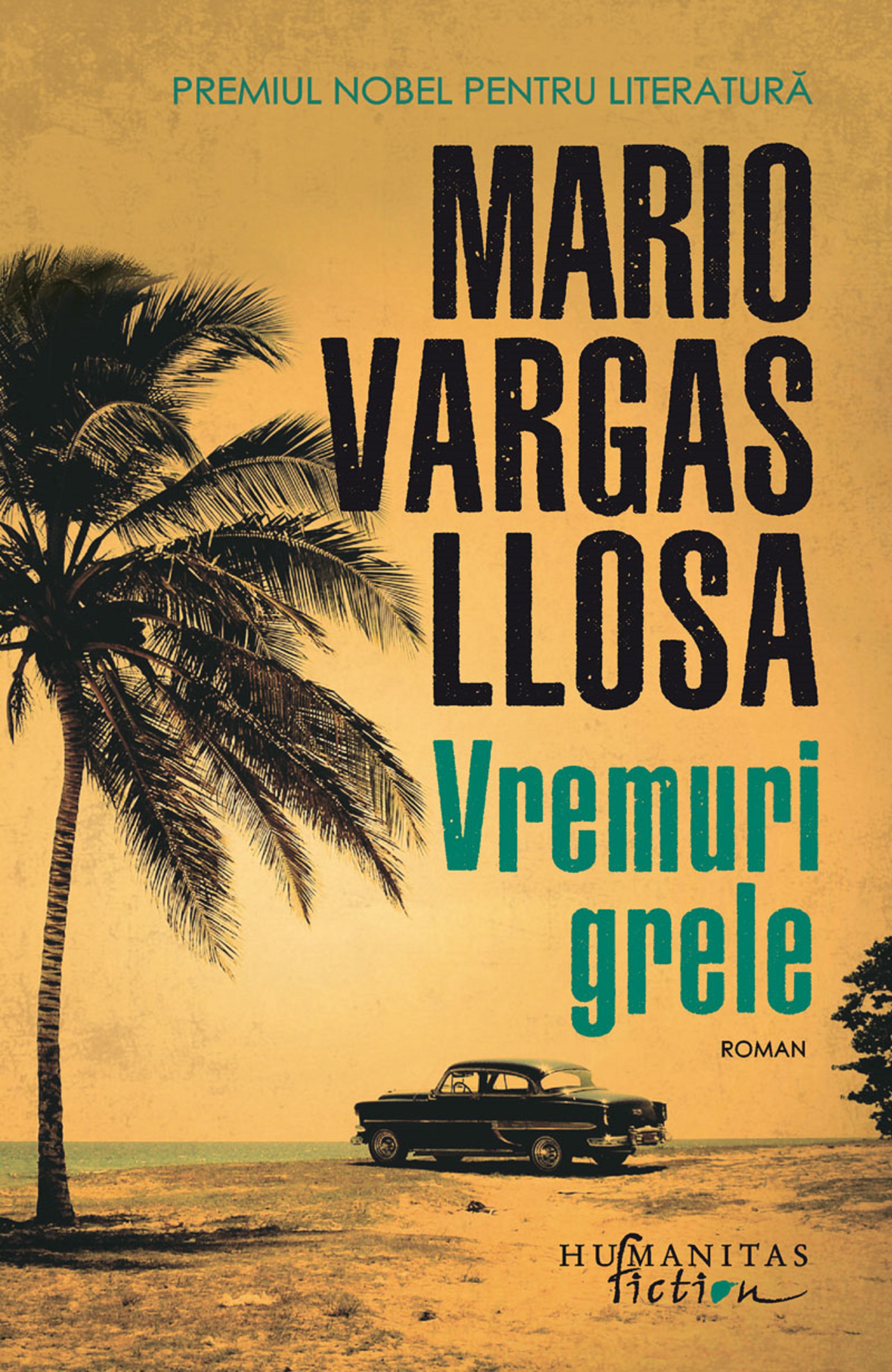 Vremuri grele | Mario Vargas Llosa
