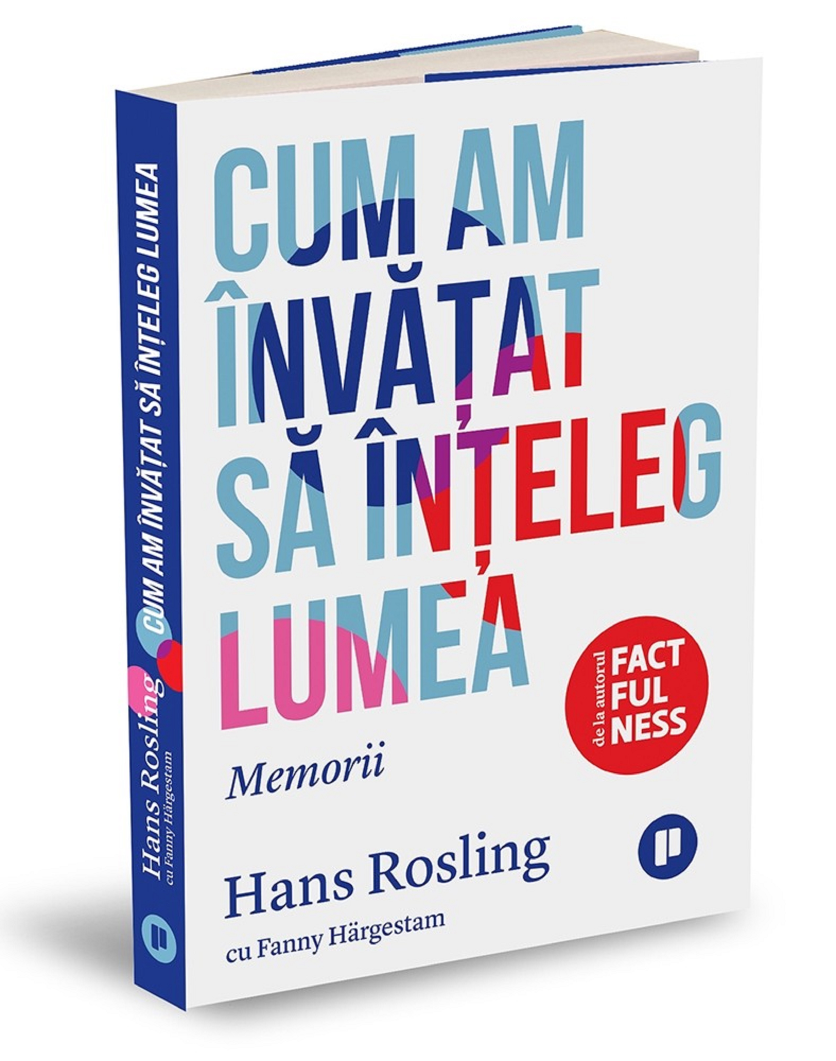 Cum am invatat sa inteleg lumea | Fanny Hargestam, Hans Rosling de la carturesti imagine 2021