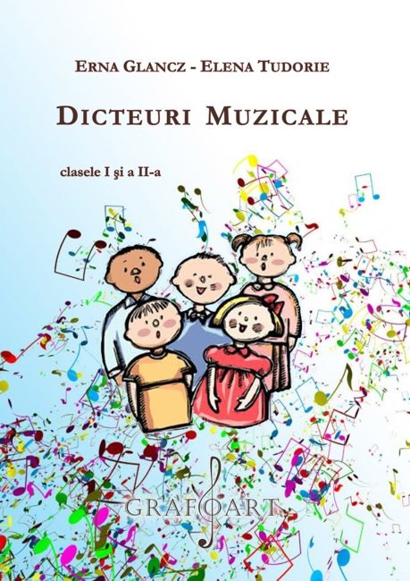 Dicteuri Muzicale - Clasa I si a II-a | Erna Glancz, Elena Tudorie