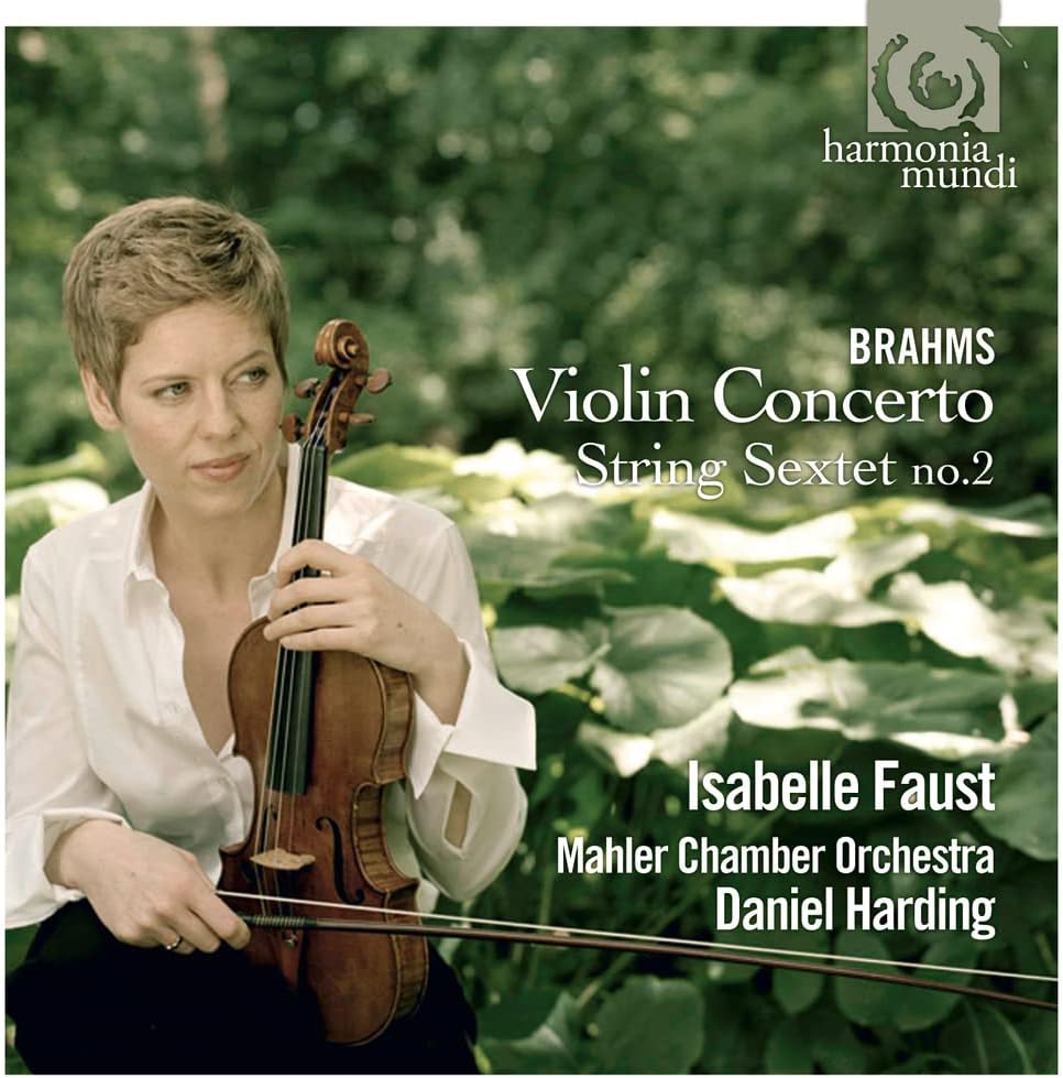 Brahms: Violin Concerto, String Sextet No. 2 | Isabelle Faust, Daniel Harding , Mahler Chamber Orchestra