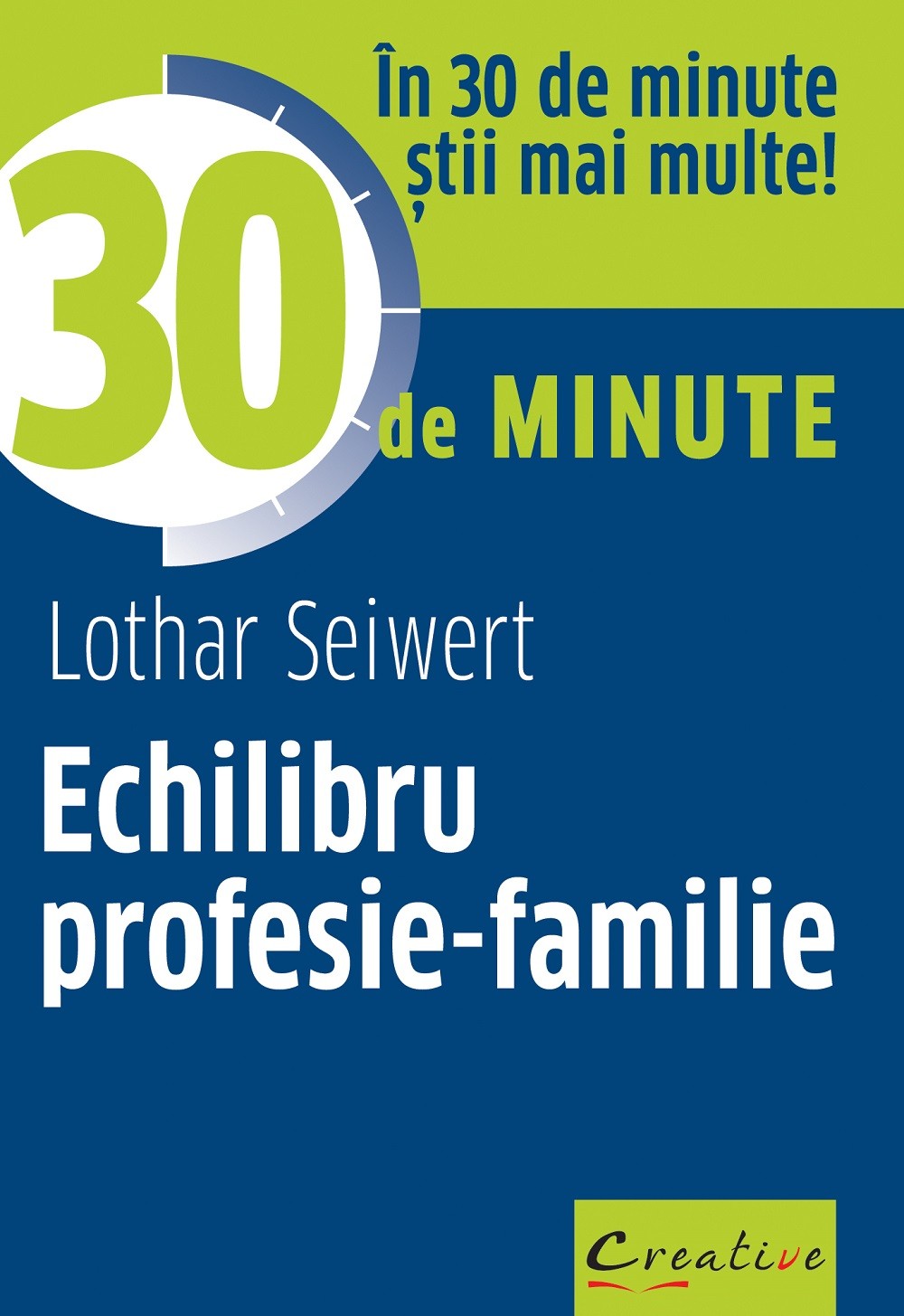 Echilibru profesie-familie | Lothar Seiwert carturesti.ro