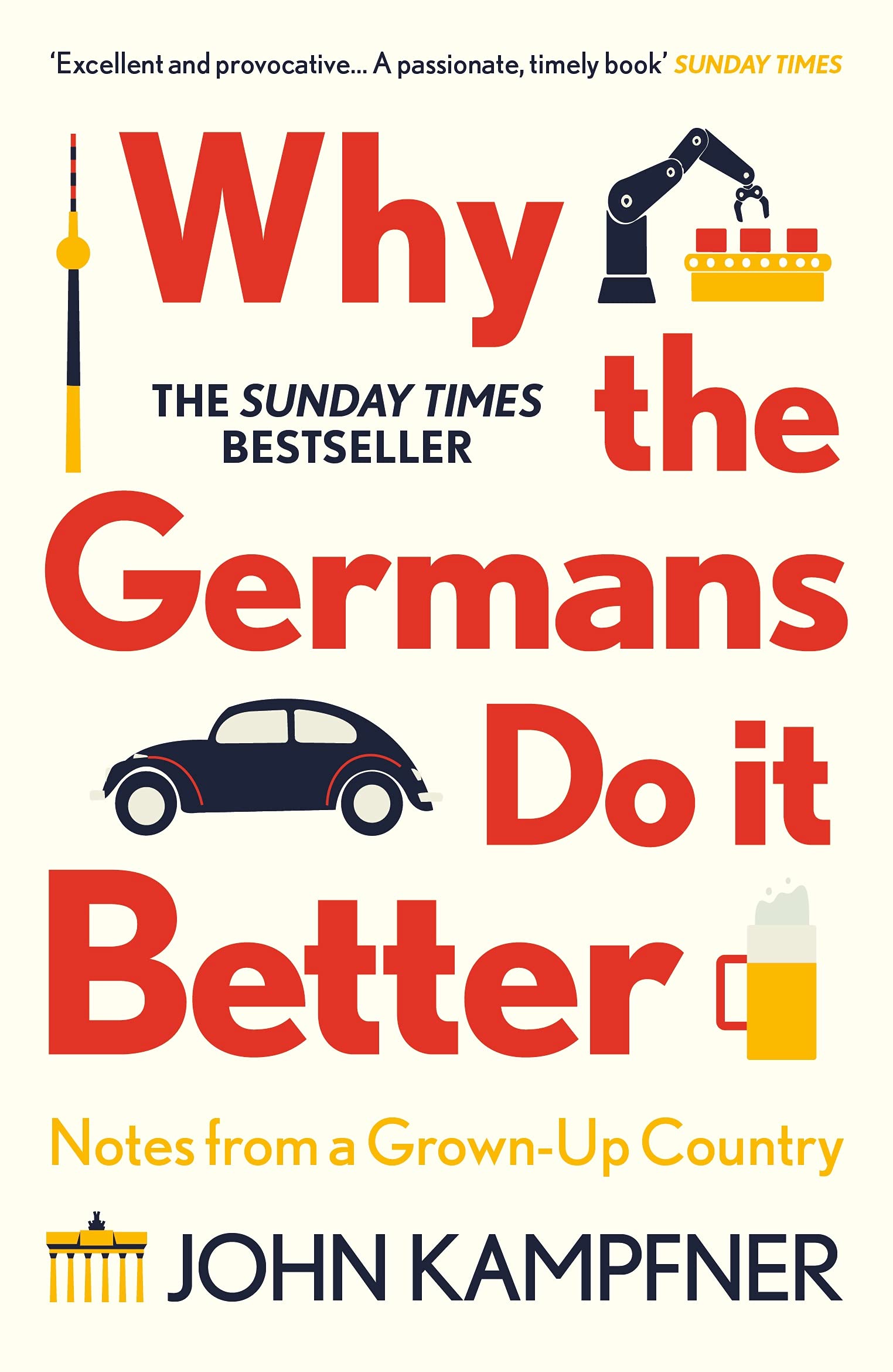 Why the Germans Do it Better | John Kampfner