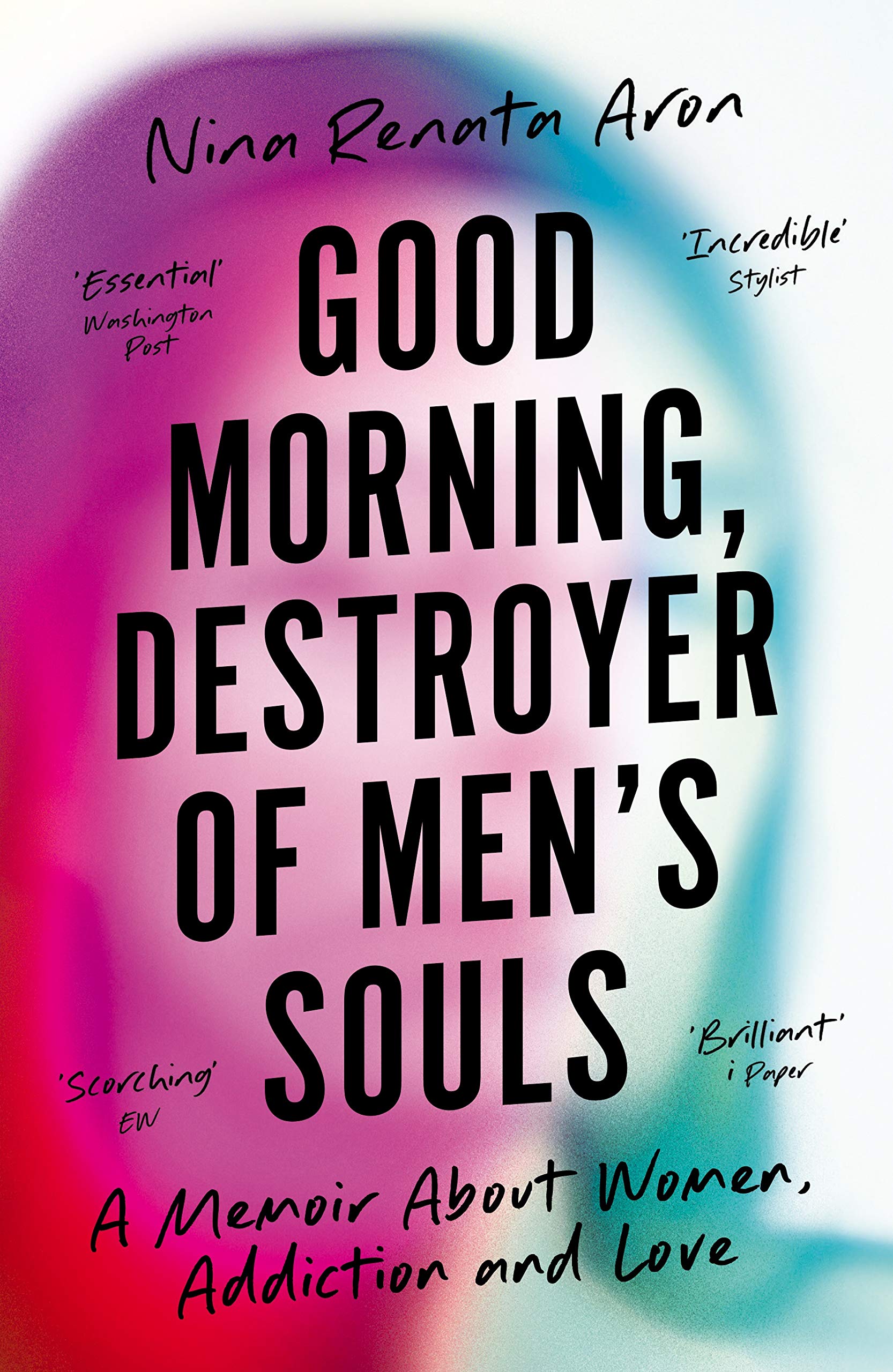 Good Morning, Destroyer of Men\'s Souls | Nina Renata Aron