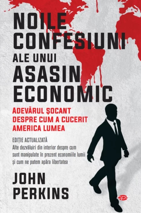 Noile confesiuni ale unui asasin economic | John Perkins