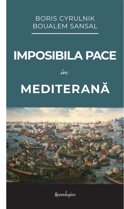 Imposibila Pace in Mediterana | Boualem Sansal, Boris Cyrulnik carturesti.ro Carte