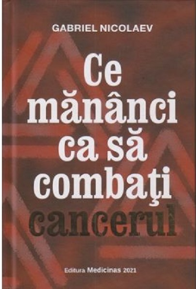 Ce sa mananci ca sa combati cancerul | Gabriel Nicolaev carturesti.ro poza bestsellers.ro