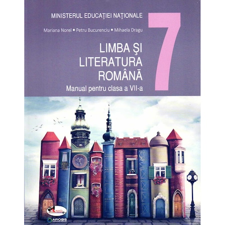 Limba si literatura romana manual pentru clasa a VII-a | Mariana Norel, Petru Bucurenciu, Mihaela Dragu