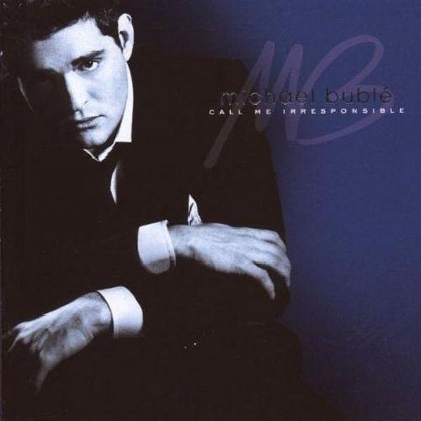 Call Me Irresponsible | Michael Buble