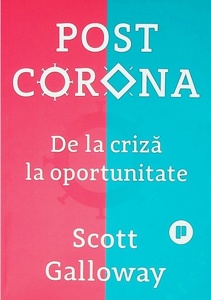 PDF Post Corona | Scott Galloway carturesti.ro Business si economie