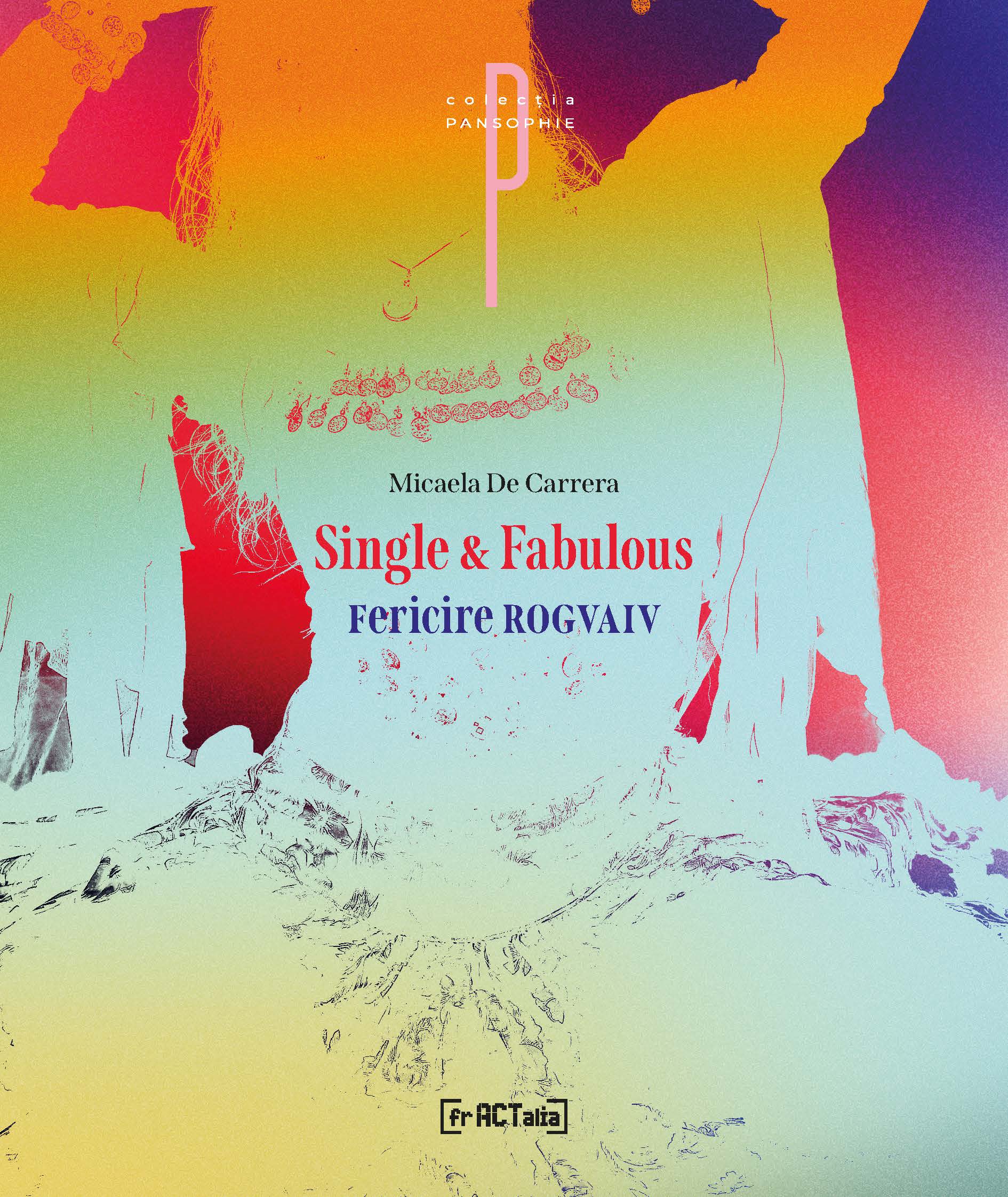 Single & Fabulous. Fericire ROGVAIV | Micaela De Carrera carturesti.ro imagine 2022