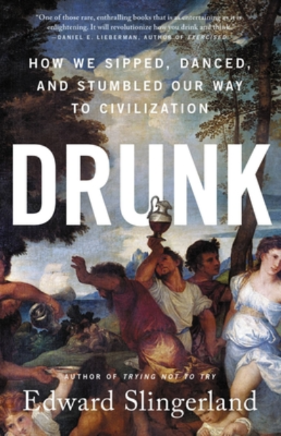 Drunk | Edward Slingerland