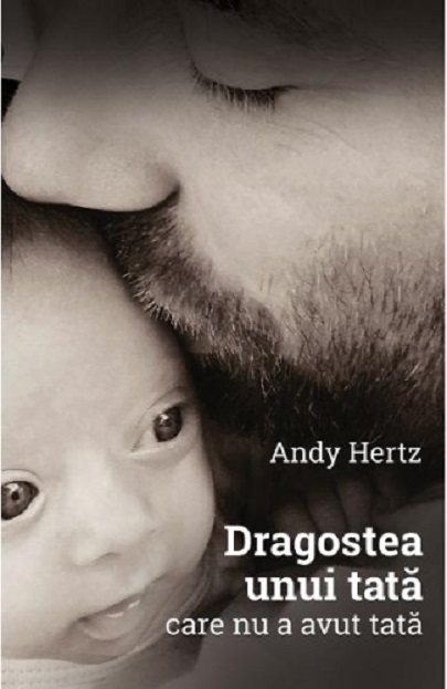 Dragostea unui tata | Andy Hertz carturesti.ro imagine noua