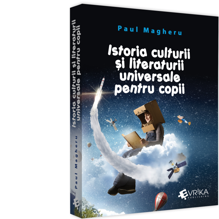 Istoria culturii si literaturii universale pentru copii | Paul Magheru carturesti.ro Carte