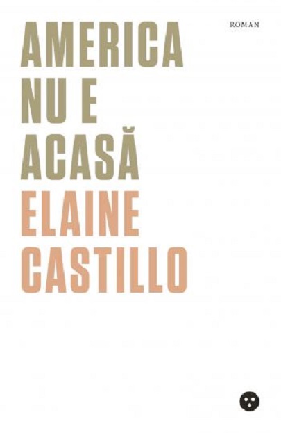 America nu e acasa | Elaine Castillo acasă imagine 2022