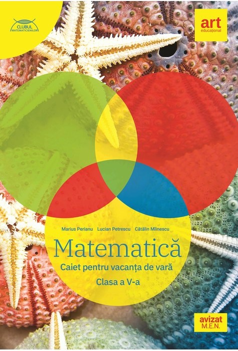 Matematica. Caiet pentru vacanta. Clasa a V-a | Marius Perianu, Lucian Petrescu, Catalin Miinescu
