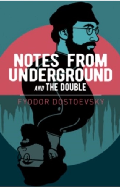 Notes from Underground and The Double | Fyodor Dostoyevsky