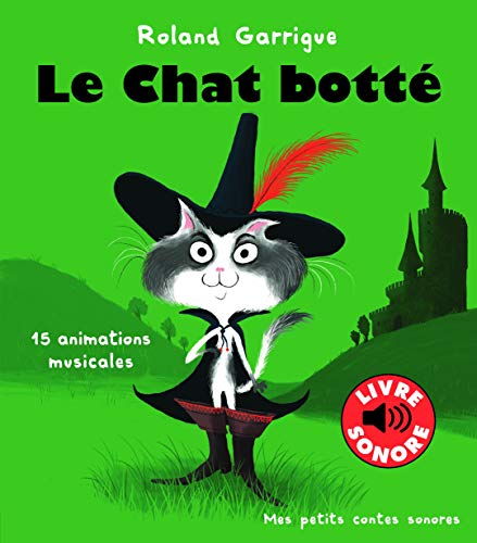 Carte cu sunete - Le chat botte: 15 animations musicales | Roland Garrigue