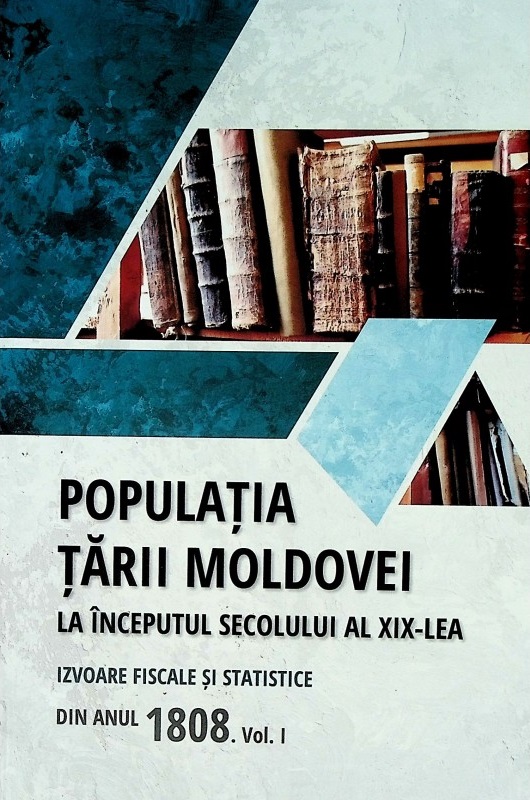 Populatia Tarii Moldovei la inceputul secolului al XIX-lea. Volumul I | Tudor Ciobanu, Teodor Candu,