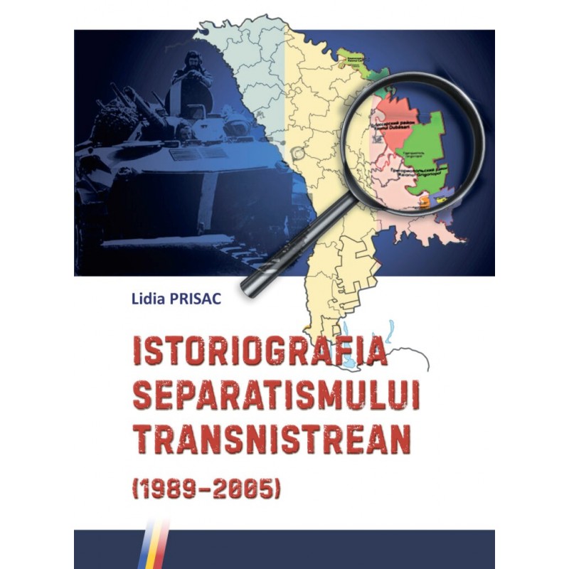 Istoriografia separatismului transnistrean (1989–2005) | Lidia Prisac carturesti.ro Carte