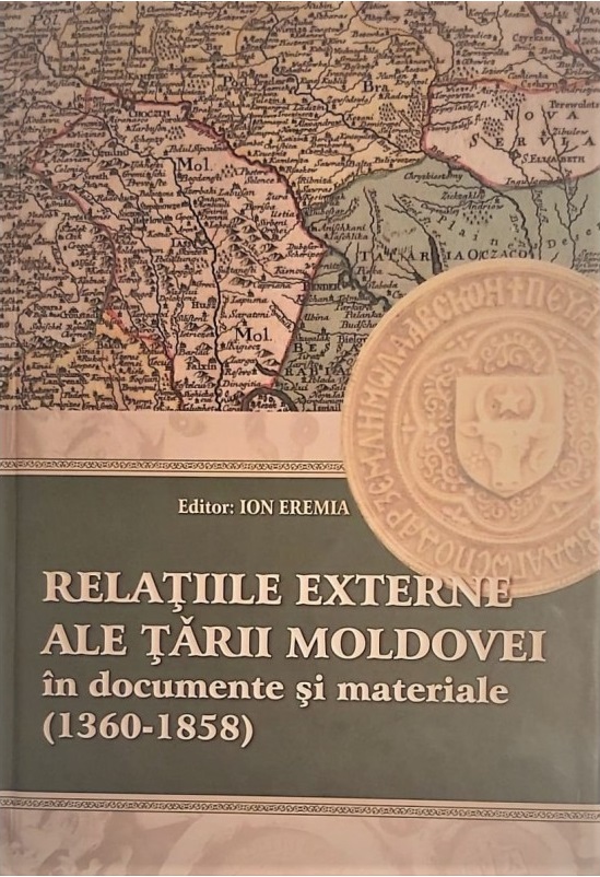 Relatiile externe ale Tarii Moldovei in documente si materiale (1360-1358) | Ion Eremia