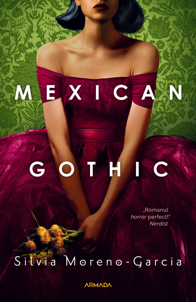 Mexican Gothic | Silvia Moreno-Garcia carturesti.ro Carte