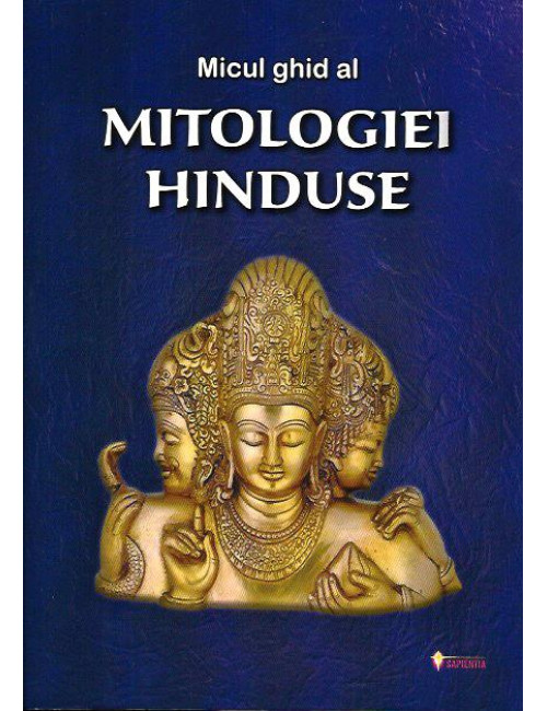 Micul ghid al mitologiei hinduse | carturesti.ro Carte