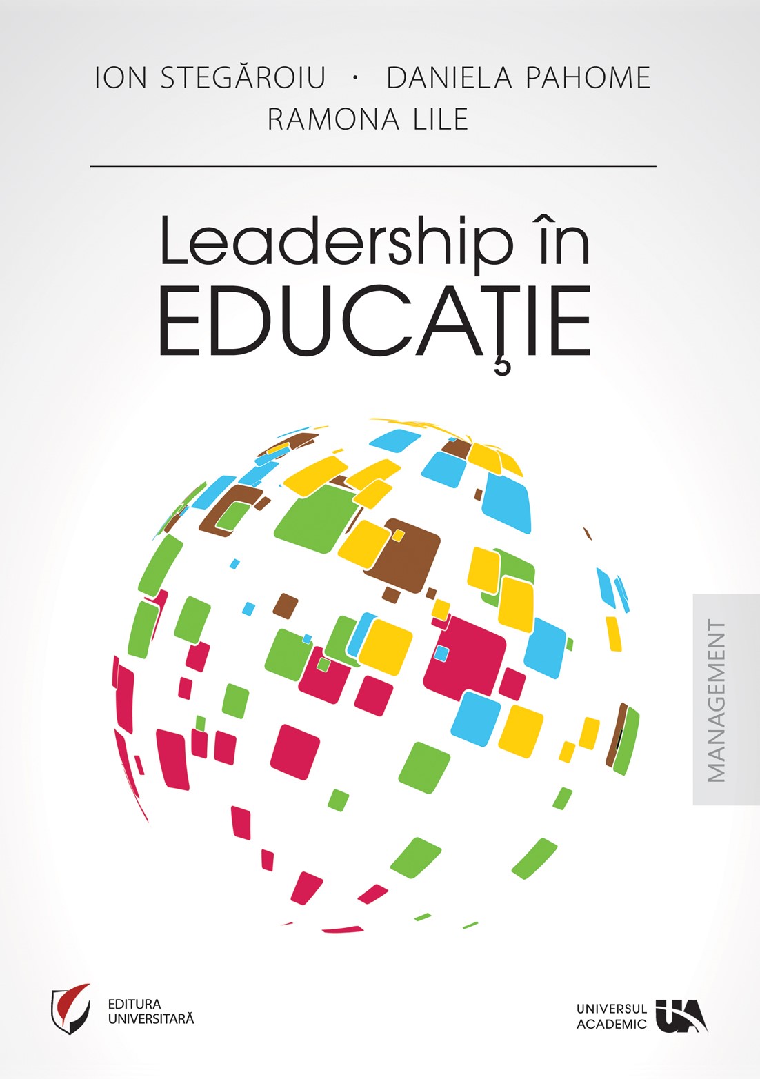 Leadership in educatie | Ion Stegaroiu, Daniela Pahome, Ramona Lile carturesti 2022