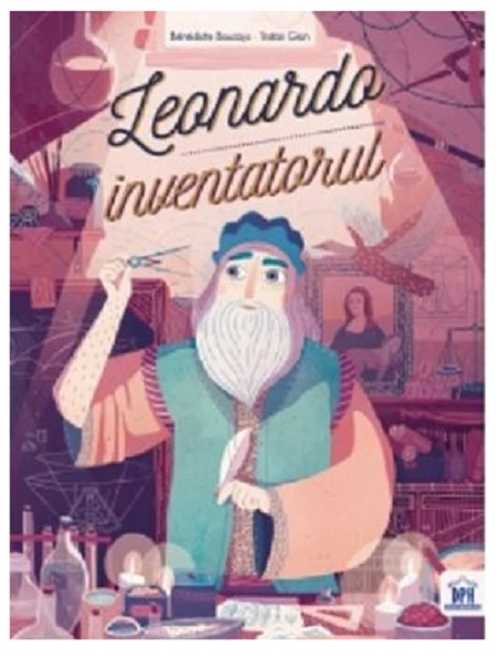 Leonardo, inventatorul | Benedicte Boucays carturesti.ro imagine 2022
