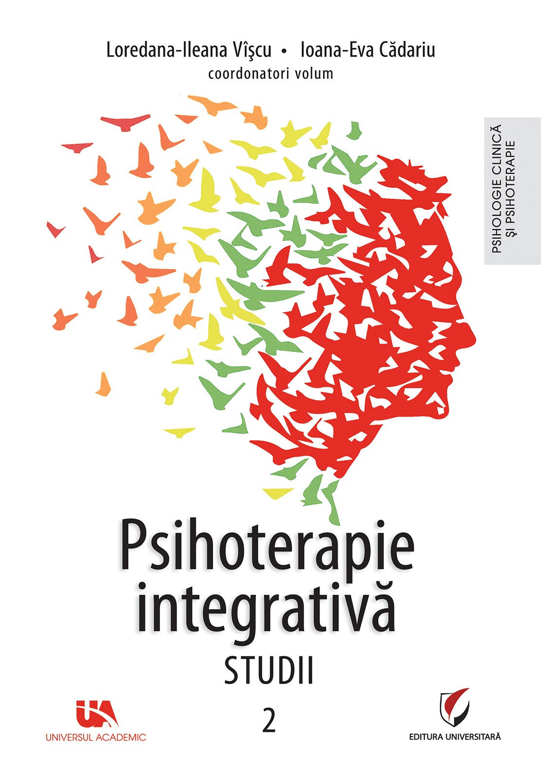 PDF Psihoterapie integrativa. Studii – Volumul 2 | Loredana-Ileana Viscu, Ioana-Eva Cadariu carturesti.ro Carte