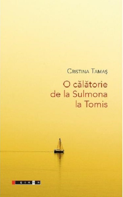 O calatorie de la Sulmona la Tomis | Cristina Tamas carturesti 2022