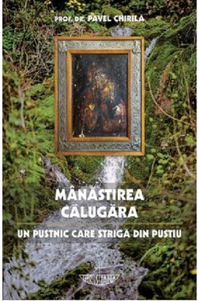 Manastirea Calugara | Pavel Chirila carturesti 2022