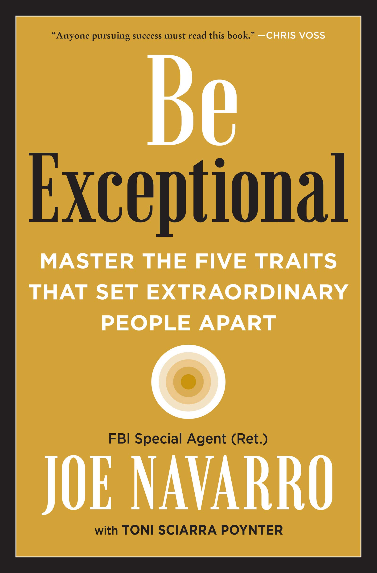 Be Exceptional | Joe Navarro, Toni Sciarra Poynter